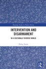 Image for Intervention and disarmament: in a culturally diverse world