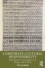 Image for Corporate Cultural Responsibility: How Business Can Support Art, Design and Culture