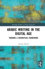 Image for Arabic Writing in the Digital Age: Towards a Theoretical Framework
