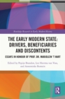 Image for The Early-Modern State: Drivers, Beneficiaries, and Discontents : Essays in Honour of Prof. Dr. Marjolein &#39;T Hart