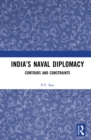 Image for India&#39;s Naval Diplomacy: Contours and Constraints