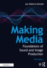 Image for Making Media: Foundations of Sound and Image Production