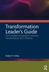Image for Transformation Leader&#39;s Guide: The Complete Accelerated Corporate Transformation (ACT) Method