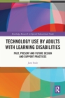 Image for Technology Use by Adults With Learning Disabilities: Past, Present and Future Design and Support Practices