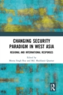 Image for Changing Security Paradigm in West Asia: Regional and International Responses