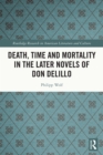 Image for Death, Time and Mortality in the Later Novels of Don DeLillo