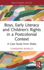 Image for Boys, Early Literacy and Children&#39;s Rights in a Postcolonial Context: A Case Study from Malta