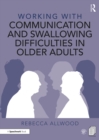 Image for Working With Communication and Swallowing Difficulties in Older Adults