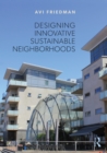 Image for Designing Innovative Sustainable Neighbourhoods