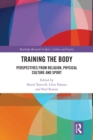Image for Training the Body: Perspectives from Religion, Physical Culture and Sport