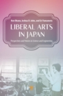 Image for Liberal Arts in Japan: Perspectives and Policies in Science and Engineering