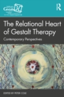 Image for The Relational Heart of Gestalt Therapy: Together in the Therapeutic Process