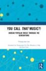 Image for You Call That Music?!: Korean Popular Music Through the Generations
