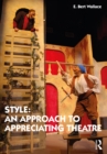 Image for Style: An Approach to Appreciating Theatre