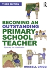 Image for Becoming an Outstanding Primary School Teacher: A Journey, Not a Destination