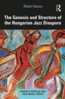 Image for The Genesis and Structure of the Hungarian Jazz Diaspora