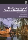 Image for The Economics of Tourism Destinations: Theory and Practice