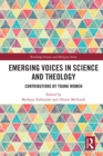 Image for Emerging voices in science and theology: contributions by young women