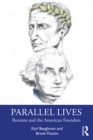Image for Parallel lives: Romans and the American Founders