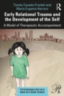 Image for Early Relational Trauma and the Development of the Self: A Model of Therapeutic Accompaniment