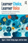 Image for Learner Choice, Learning Voice: A Teacher&#39;s Guide to Promoting Agency in the Classroom