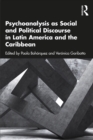 Image for Psychoanalysis as Social and Political Discourse in Latin America and the Caribbean
