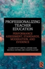 Image for Professionalizing Teacher Education: Performance Assessment, Standards, Moderation, and Evidence