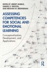 Image for Assessing competencies for social and emotional learning: conceptualization, development, and applications