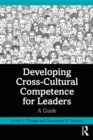 Image for Developing Cross-Cultural Competence for Leaders: A Guide