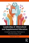 Image for Leadership of Afterschool and Supplemental Education: Creating Seamless Pathways to Postsecondary Life