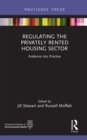 Image for Regulating the Privately Rented Housing Sector: Evidence Into Practice