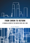 Image for From Enron to reform: a financial history of the United States 2001-2004