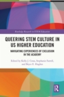 Image for Queering STEM Culture in US Higher Education: Navigating Experiences of Exclusion in the Academy
