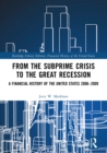 Image for From the subprime crisis to the great recession: a financial history of the United States 2006-2009