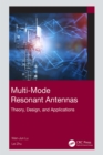 Image for Multi-Mode Resonant Antennas: Theory, Design, and Applications
