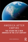 Image for America After Empire: The Promise and the Vision for a New America in the 21st Century