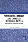 Image for Postmodern, Marxist, and Christian Historical Novels: Hope and the Burdens of History