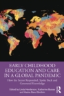 Image for Early Childhood Education and Care in a Global Pandemic: How the Sector Responded, Spoke Back and Generated Knowledge