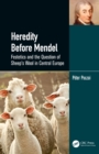 Image for Heredity Before Mendel: Festetics and the Question of Sheep&#39;s Wool in Central Europe