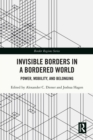 Image for Invisible Borders in a Bordered World: Power, Mobility, and Belonging