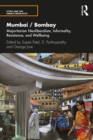 Image for Mumbai / Bombay: Majoritarian Neoliberalism, Informality, Resistance, and Wellbeing