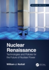 Image for Nuclear Renaissance: Technologies and Policies for the Future of Nuclear Power