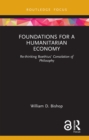 Image for Foundations for a Humanitarian Economy: Re-Thinking Boethius&#39; Consolation of Philosophy