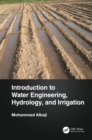 Image for Introduction to water engineering, hydrology, and irrigation