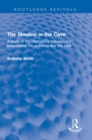 Image for The Shadow in the Cave: A Study of the Relationship Between the Broadcaster, His Audience and the State