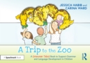 Image for A Trip to the Zoo: A Grammar Tales Book to Support Grammar and Language Development in Children