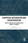 Image for European integration and disintegration: essays from the next generation of Europe&#39;s thinkers