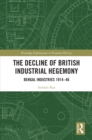 Image for The decline of British industrial hegemony: Bengal industries 1914-46