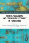 Image for Health, Wellbeing and Community Recovery in Fukushima