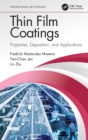 Image for Thin Film Coatings: Properties, Deposition, and Applications